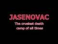 Jasenovac - The cruelest death camp of all times
